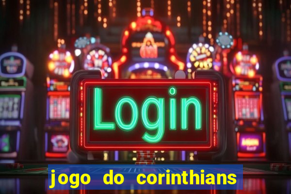 jogo do corinthians multi canais