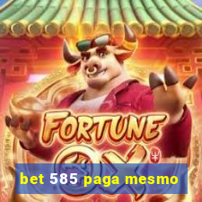 bet 585 paga mesmo