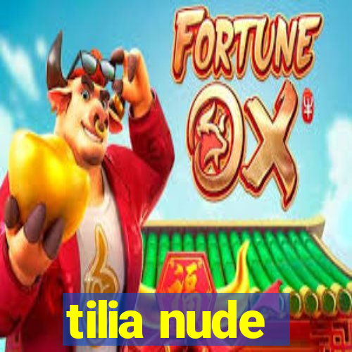 tilia nude