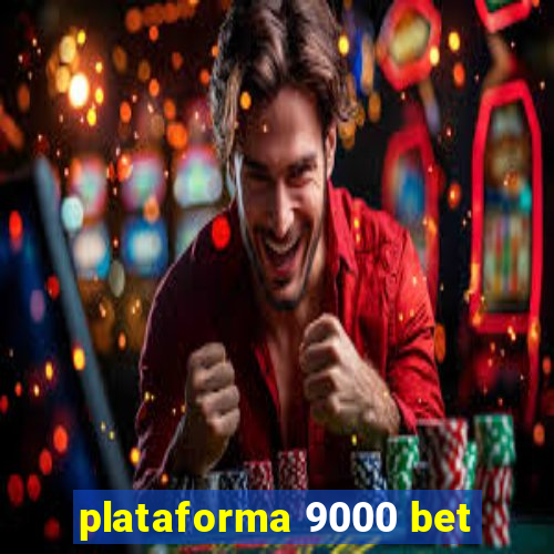 plataforma 9000 bet