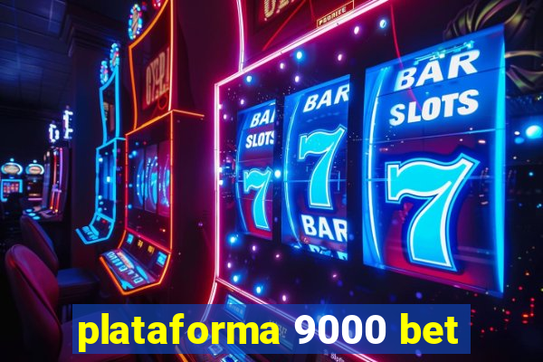 plataforma 9000 bet