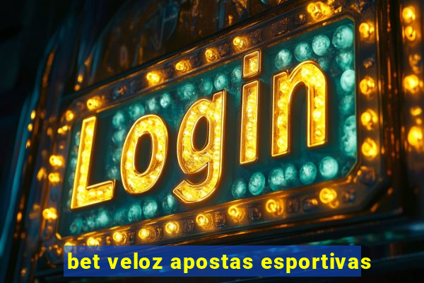 bet veloz apostas esportivas