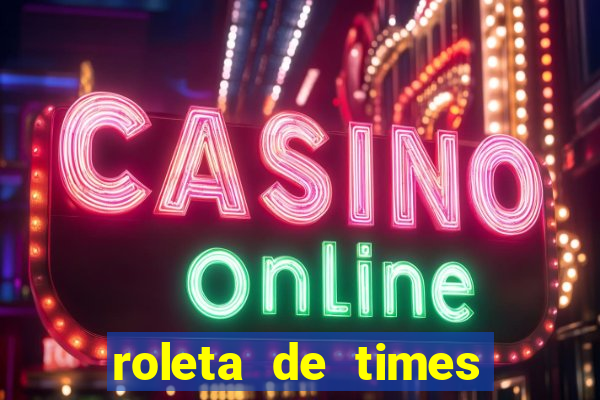 roleta de times champions league