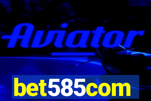 bet585com