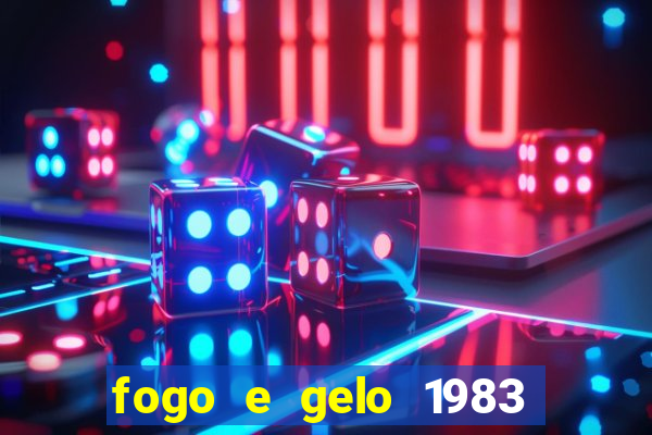 fogo e gelo 1983 dublado download