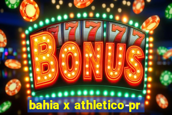 bahia x athletico-pr