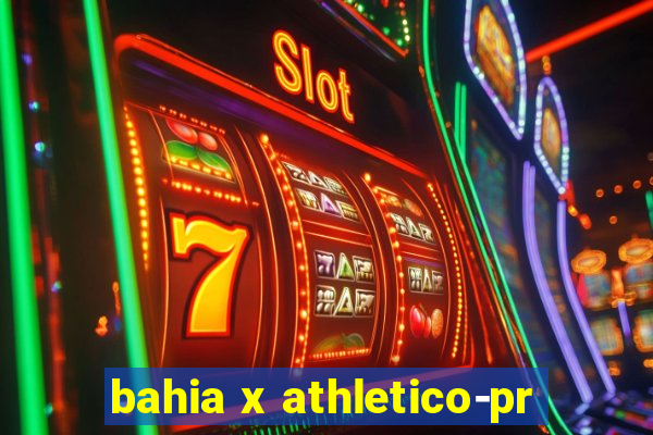 bahia x athletico-pr