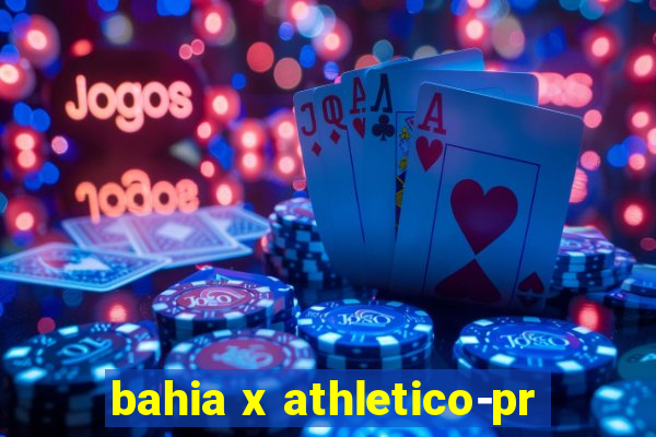 bahia x athletico-pr
