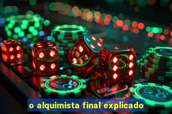 o alquimista final explicado