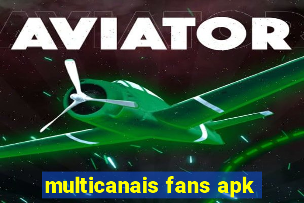 multicanais fans apk