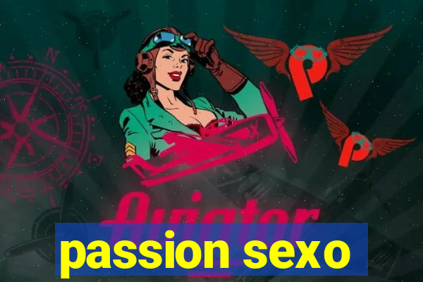 passion sexo