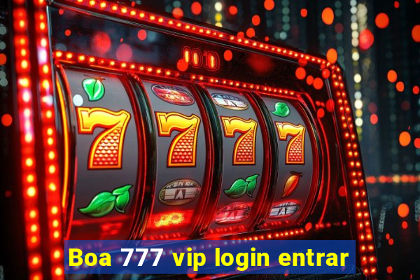 Boa 777 vip login entrar