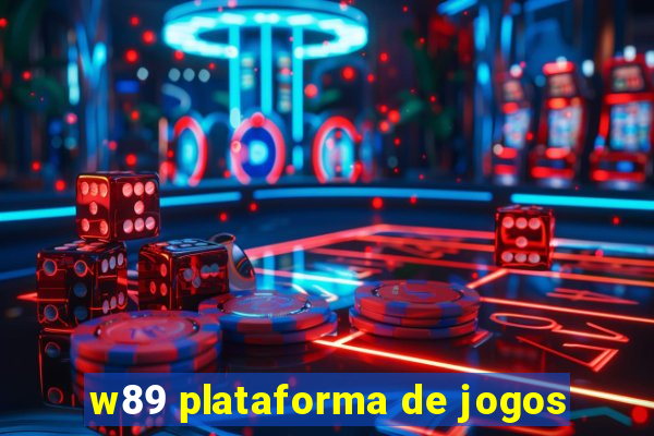 w89 plataforma de jogos