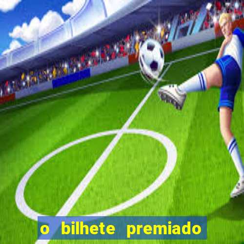 o bilhete premiado assistir filme completo dublado