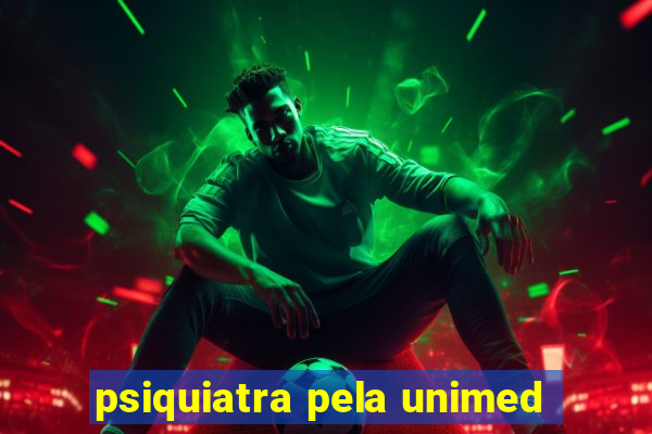 psiquiatra pela unimed