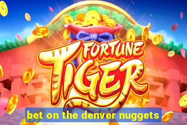 bet on the denver nuggets