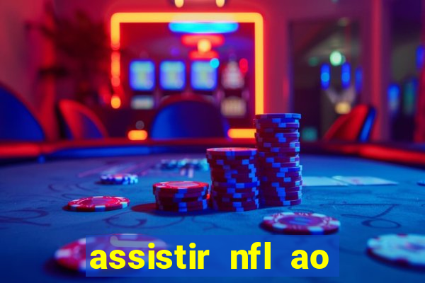 assistir nfl ao vivo gratis