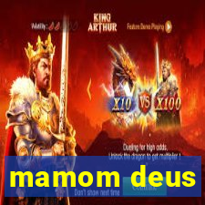 mamom deus