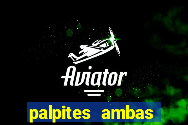 palpites ambas marcam hoje