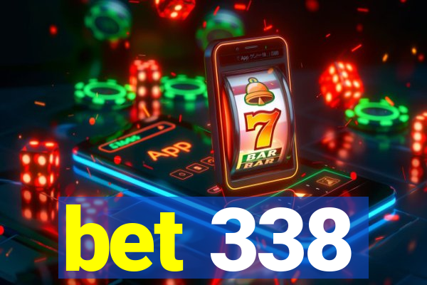 bet 338