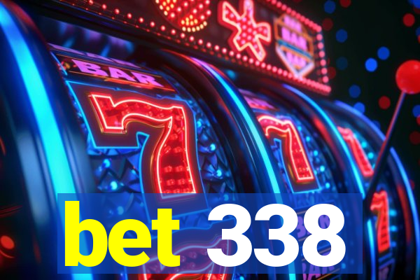 bet 338