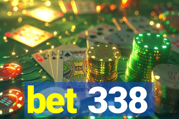 bet 338