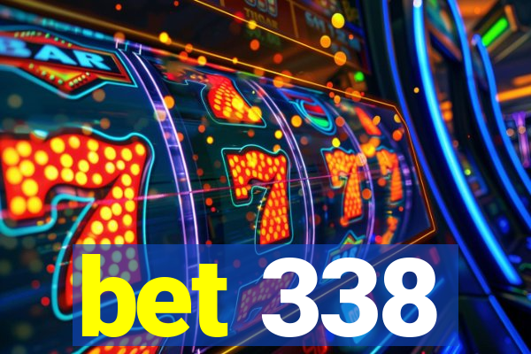 bet 338