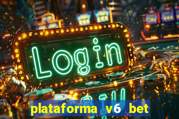 plataforma v6 bet paga mesmo
