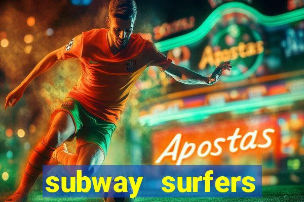 subway surfers dinheiro infinito