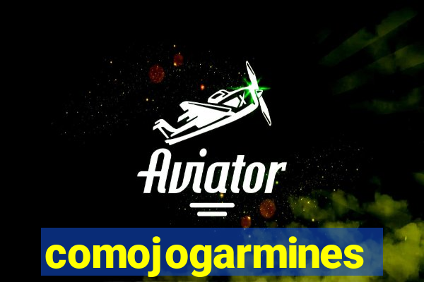 comojogarmines