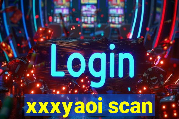 xxxyaoi scan