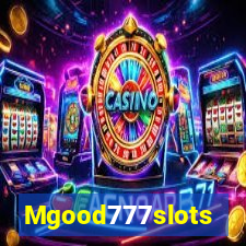 Mgood777slots