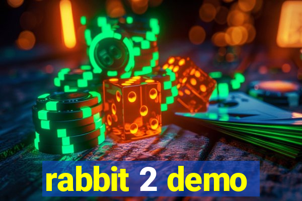 rabbit 2 demo