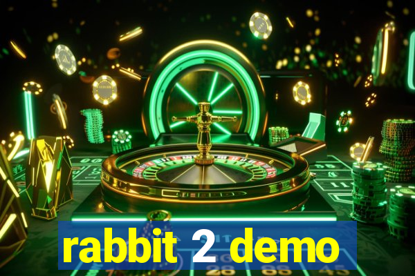 rabbit 2 demo
