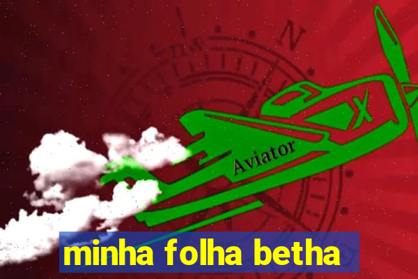 minha folha betha