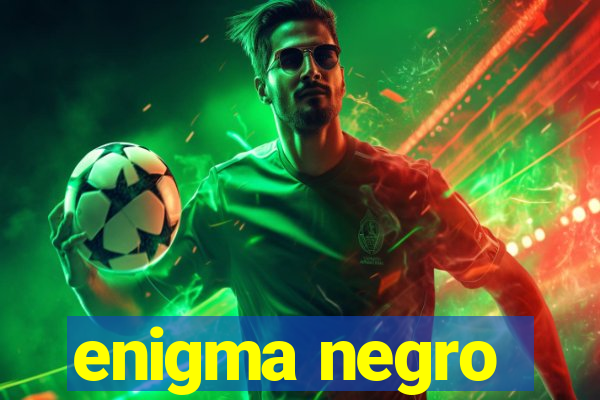 enigma negro