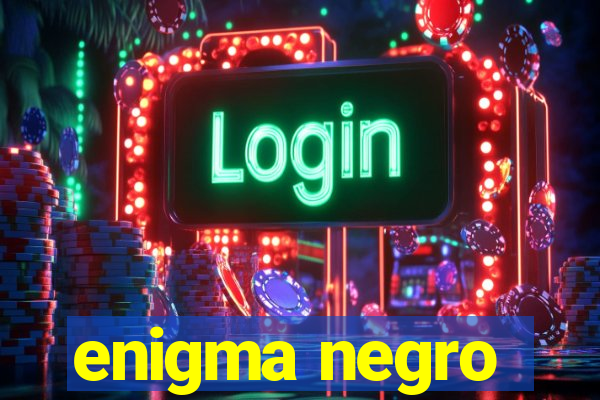 enigma negro