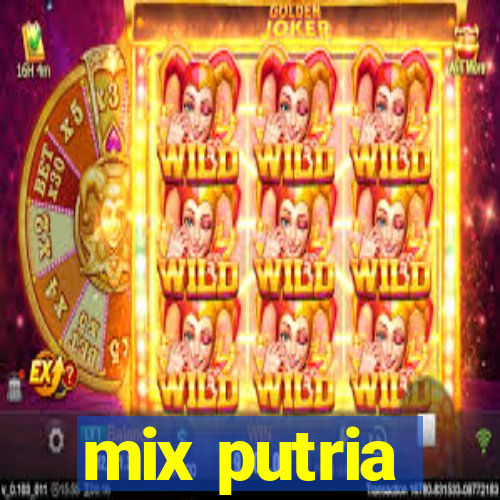 mix putria