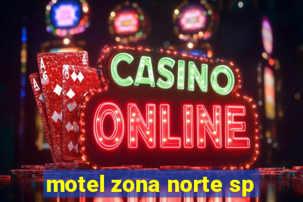 motel zona norte sp