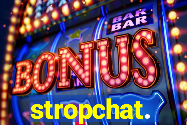 stropchat.