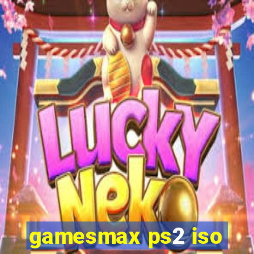 gamesmax ps2 iso