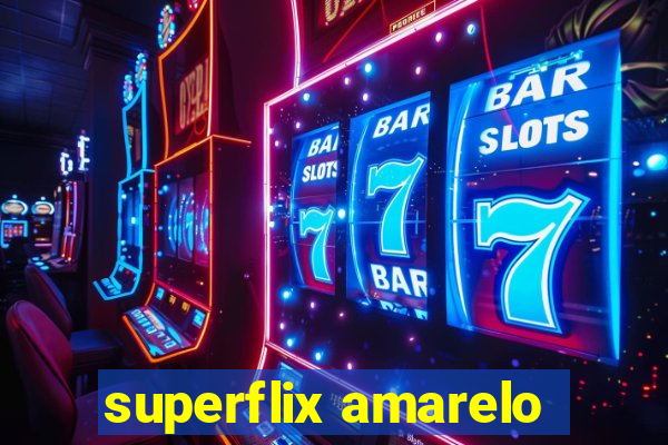 superflix amarelo