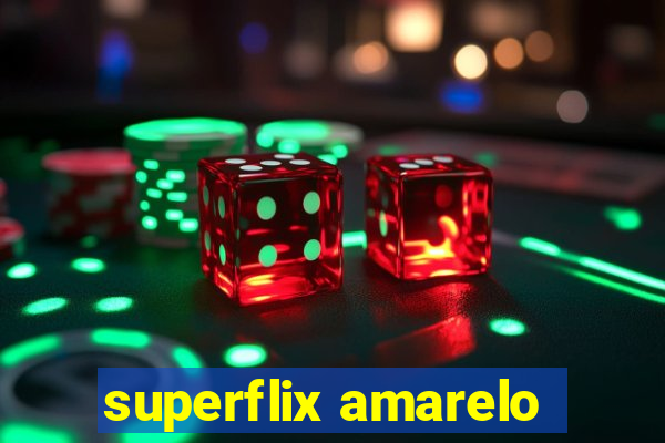 superflix amarelo