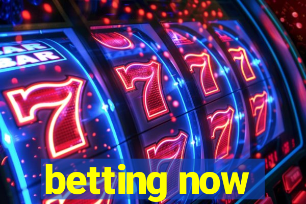 betting now