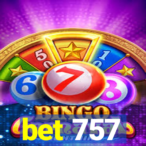 bet 757