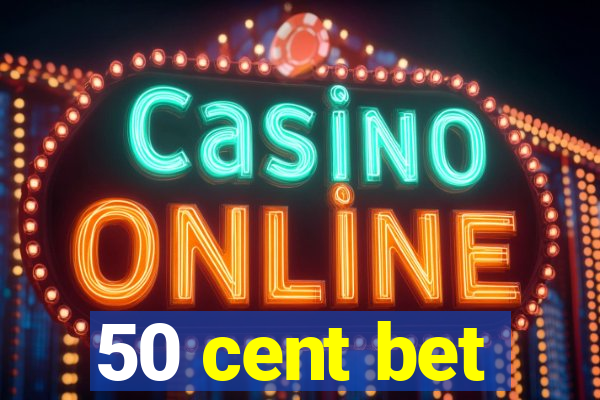 50 cent bet