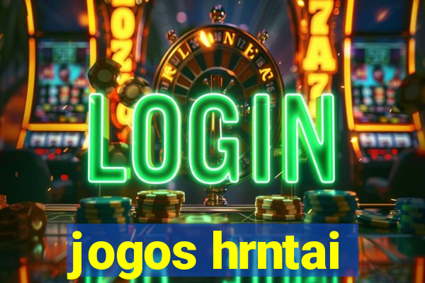 jogos hrntai