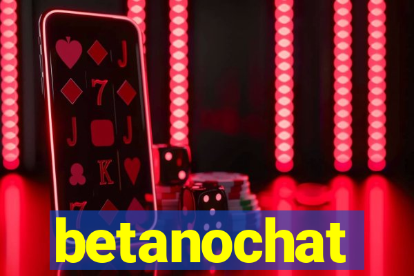betanochat