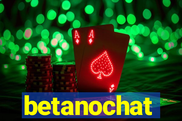 betanochat