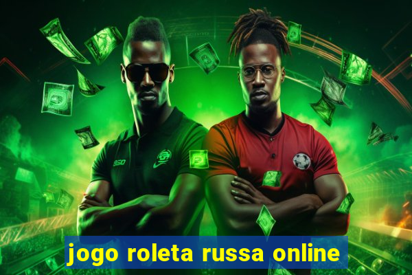 jogo roleta russa online